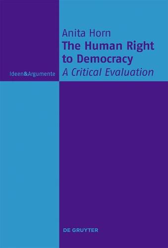 Cover image for The Human Right to Democracy: A Critical Evaluation