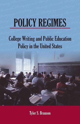 Cover image for Policy Regimes: College Writing and Public Education Policy in the United States