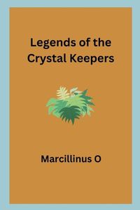 Cover image for Legends of the Crystal Keepers