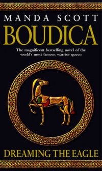 Cover image for Boudica: Dreaming the Eagle: Boudica 1