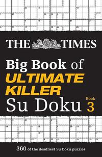 Cover image for The Times Big Book of Ultimate Killer Su Doku book 3