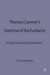 Cover image for Thomas Cranmer's Doctrine of the Eucharist: An Essay in Historical Development