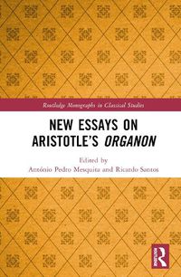 Cover image for New Essays on Aristotle's Organon