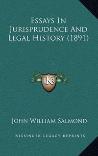 Cover image for Essays in Jurisprudence and Legal History (1891)