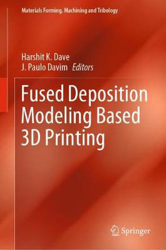 Cover image for Fused Deposition Modeling Based 3D Printing