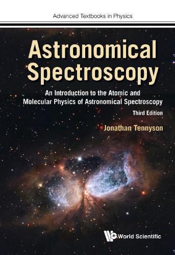 Cover image for Astronomical Spectroscopy: An Introduction To The Atomic And Molecular Physics Of Astronomical Spectroscopy (Third Edition)