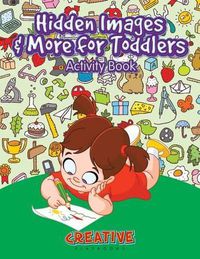 Cover image for Hidden Images & More for Toddlers Activity Book