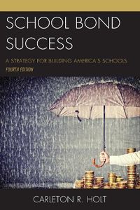 Cover image for School Bond Success: A Strategy for Building America's Schools