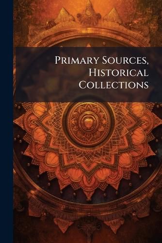 Cover image for Primary Sources, Historical Collections