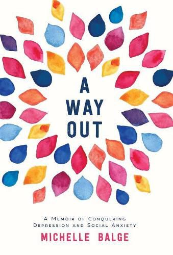 Cover image for A Way Out: A Memoir of Conquering Depression and Social Anxiety