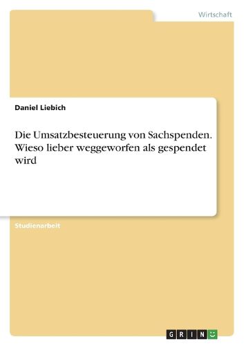 Cover image for Die Umsatzbesteuerung von Sachspenden. Wieso lieber weggeworfen als gespendet wird