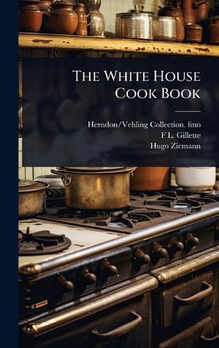 Cover image for The White House Cook Book