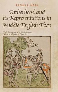 Cover image for Fatherhood and its Representations in Middle English Texts