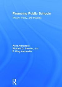 Cover image for Financing Public Schools: Theory, Policy, and Practice