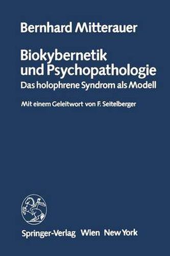 Cover image for Biokybernetik Und Psychopathologie: Das Holophrene Syndrom ALS Modell