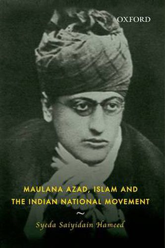 Cover image for Maulana Azad, Islam and the Indian National Movement