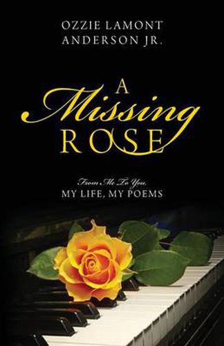 A Missing Rose: From Me to You, My Life, My Poems