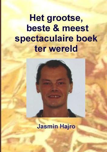 Cover image for Het grootse, beste & meest spectaculaire boek ter wereld