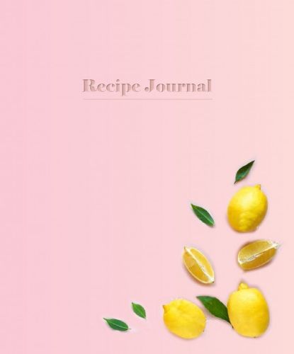 Recipe Journal: Lemons: Spiral enclosed