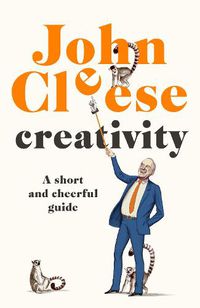 Cover image for Creativity: A Short and Cheerful Guide