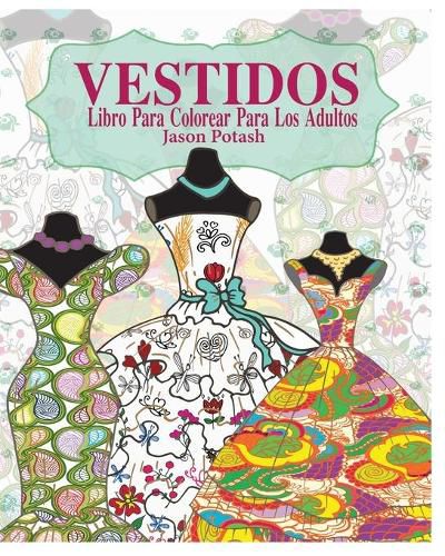 Cover image for Vestidos Libro Para Colorear Para Los Adultos