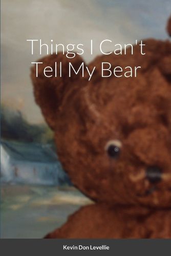 Cover image for Things I Can't Tell My Bear