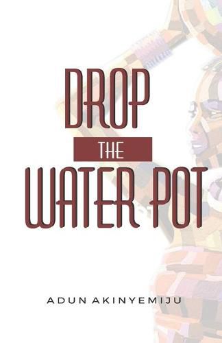 Cover image for Drop The Water Pot