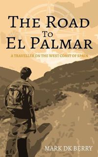 Cover image for The Road to El Palmar: A Traveller on the West Coast of Spain