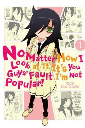 Cover image for No Matter How I Look at It, It's You Guys' Fault I'm Not Popular!, Vol. 1