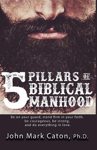 Cover image for The Five Pillars of Biblical Manhood