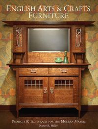 Cover image for English Arts & Crafts Furniture: Projects & Techniques for the Modern Maker