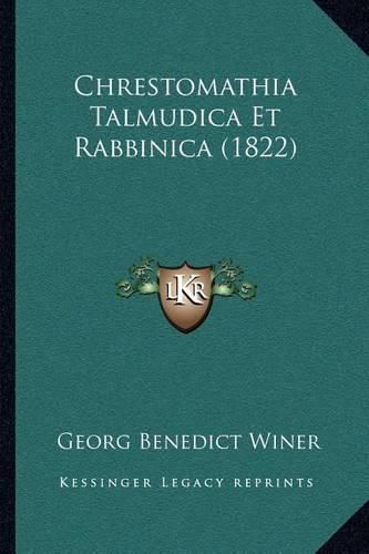 Cover image for Chrestomathia Talmudica Et Rabbinica (1822)