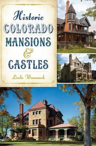 Cover image for Historic Colorado Mansions & Castles