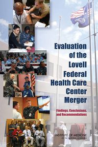 Cover image for Evaluation of the Lovell Federal Health Care Center Merger: Findings, Conclusions, and Recommendations