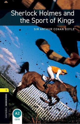 Cover image for Oxford Bookworms Library: Level 1:: Sherlock Holmes and the Sport of Kings audio pack