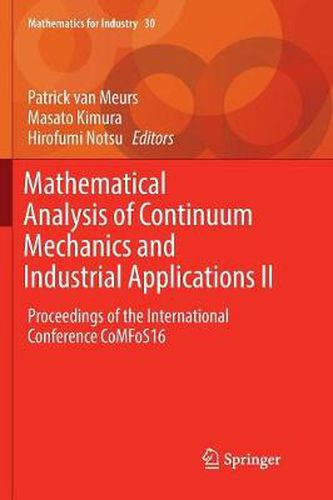 Mathematical Analysis of Continuum Mechanics and Industrial Applications II: Proceedings of the International Conference CoMFoS16