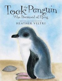 Cover image for Tock the Penguin Who Dreamed of Flying