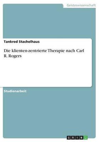 Cover image for Die Klienten-Zentrierte Therapie Nach Carl R. Rogers