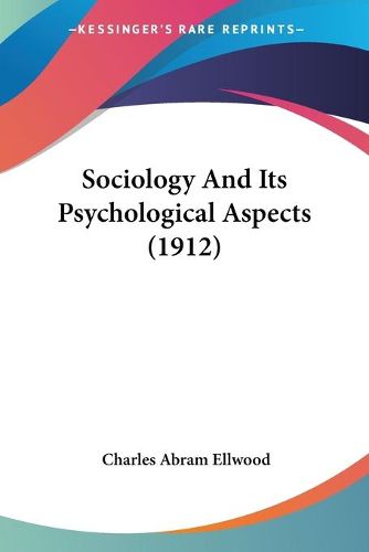 Cover image for Sociology and Its Psychological Aspects (1912)