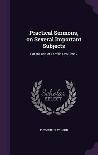 Cover image for Practical Sermons, on Several Important Subjects: For the Use of Families Volume 2