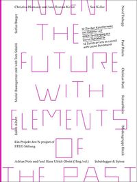 Cover image for Invent the Future with Elements of the Past: 12 Zurich Artists on a Stroll with Lucius Burckhardt