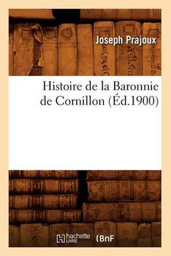 Histoire de la Baronnie de Cornillon (Ed.1900)