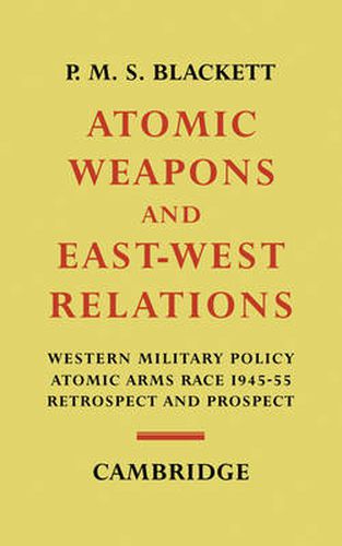 Cover image for Atomic Weapons and East-West Relations