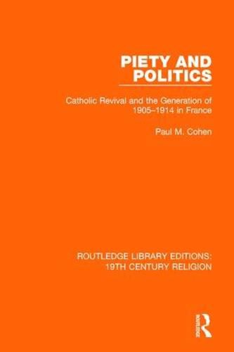 Piety and Politics: Catholic Revival and the Generation of 1905-1914 in France