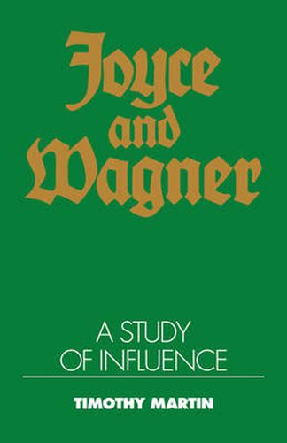 Cover image for Joyce and Wagner: A Study of Influence