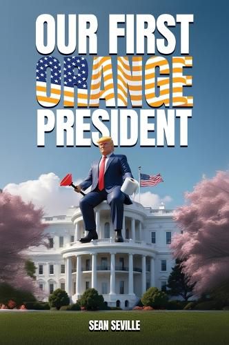 Cover image for Our First Orange President