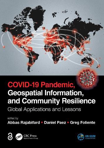 Cover image for COVID-19 Pandemic, Geospatial Information, and Community Resilience: Global Applications and Lessons