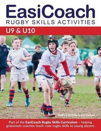 Cover image for Easicoach Rugby Skills Activities U9 & U10: Part of the Easicoach Rugby Skills Curriculum