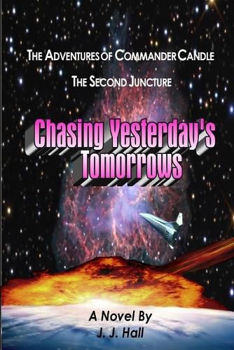 The Adventures of Commander Candle, the Second Juncture: Chasing Yesterday's Tomorrows