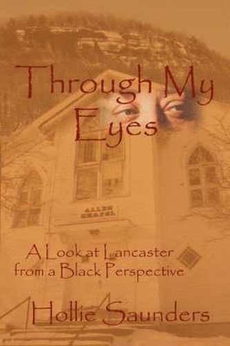 Through My Eyes: A History of Lancaster from a Black Perspective